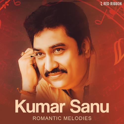 Kumar Sanu Romantic Melodies Kumar Sanu MP3 Download
